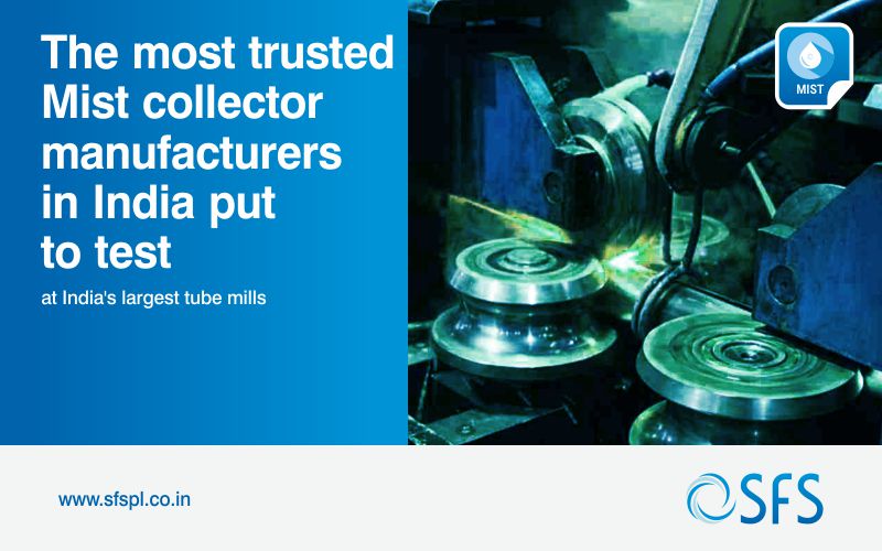 Mist collector in largest tube mills manufacturers
