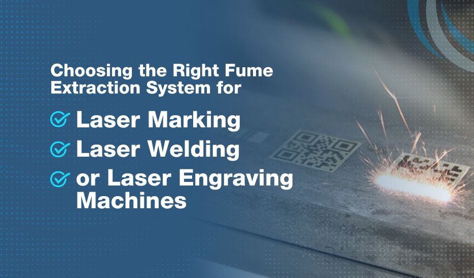 Choosing the Right Fume Extraction System