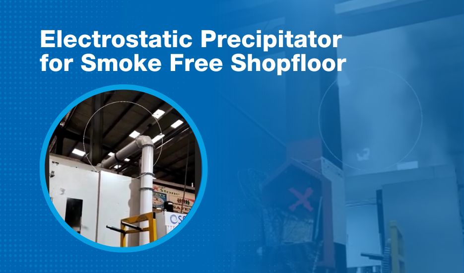 Electrostatic Precipitator for Smoke Free Shopfloor Span Filtration Systems