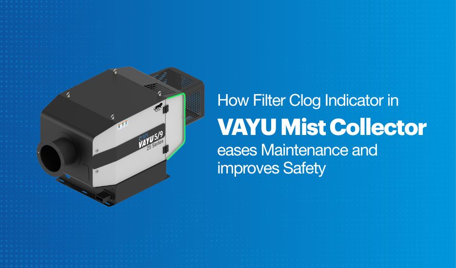 Filter Clog Indicator in VAYU Mist Collector: Safer Operations